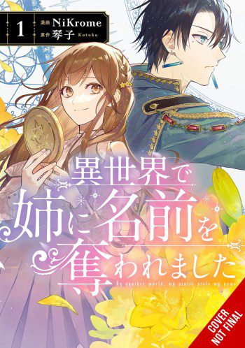 Yen Press Licenses The Magical Girl and the Evil Lieutenant Used to Be Archenemies, SAO Alternative Clover’s Regret & More Titles for August 2024 in another world my sister stole my name manga volume one cover