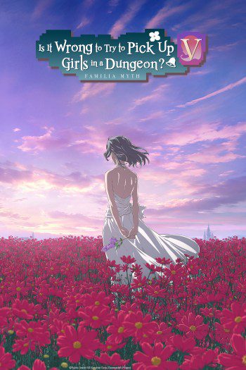 HIDIVE Licenses Is It Wrong to Try to Pick Up Girls in a Dungeon? Season 5 for Fall 2024 Simulcast danmachi IV season five main anime English teaser visual