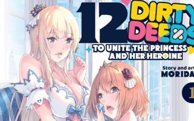 Seven Seas Entertainment Licenses 12 Dirty Deeds to Unite the Princess and Her Heroine & More Titles